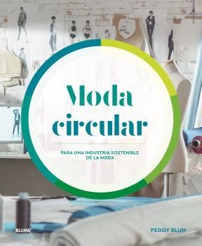 MODA CIRCULAR | 9788418459375 | BLUM, PEGGY | Llibreria La Gralla | Librería online de Granollers