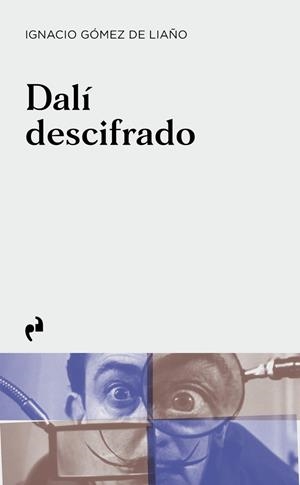 DALÍ DESCIFRADO | 9788417905675 | GÓMEZ DE LIAÑO IGNACIO | Llibreria La Gralla | Llibreria online de Granollers