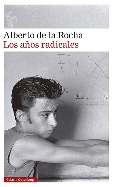 AÑOS RADICALES, LOS | 9788418526237 | DE LA ROCHA, ALBERTO | Llibreria La Gralla | Librería online de Granollers