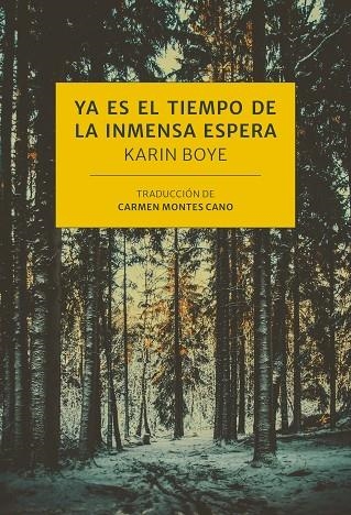 YA ES EL TIEMPO DE LA INMENSA ESPERA | 9788416529896 | BOYE, KARIN | Llibreria La Gralla | Librería online de Granollers