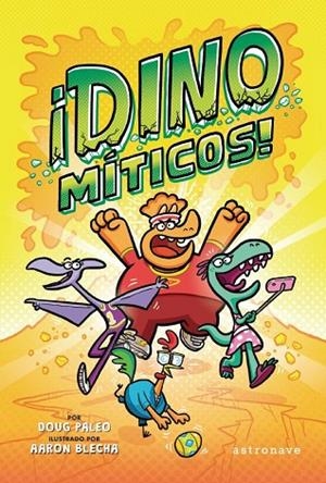 DINOMÍTICOS | 9788467945539 | DOUG PALEO ;  AARON BLECHA | Llibreria La Gralla | Llibreria online de Granollers
