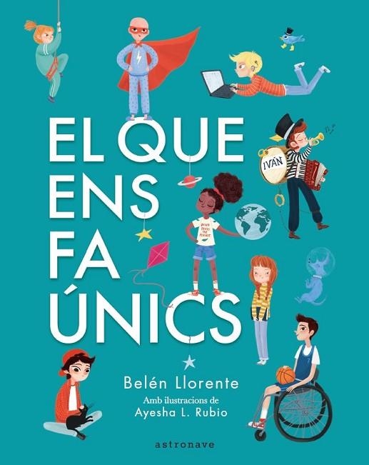 QUE ENS FA ÚNICS, EL  | 9788467945560 | BELÉN LLORENTE; AYESHA L. RUBIO | Llibreria La Gralla | Librería online de Granollers