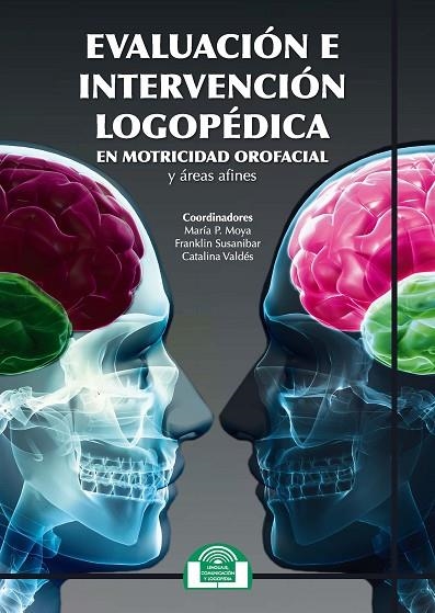 EVALUACIÓN E INTERVENCIÓN LOGOPÉDICA EN MOTRICIDAD OROFACIAL Y ÁREAS AFINES | 9788497278430 | MOYA, MARÍA PAZ/SUSANIBAR, FRANKLIN/VALDÉS, CATALINA | Llibreria La Gralla | Llibreria online de Granollers