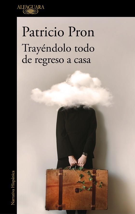 TRAYÉNDOLO TODO DE REGRESO A CASA | 9788420455624 | PRON, PATRICIO | Llibreria La Gralla | Llibreria online de Granollers