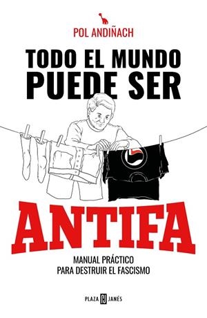 TODO EL MUNDO PUEDE SER ANTIFA | 9788401025846 | ANDIÑACH, POL | Llibreria La Gralla | Librería online de Granollers