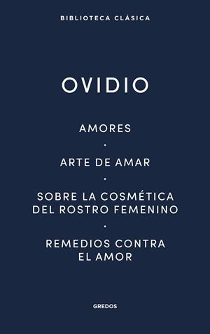 AMORES. ARTE DE AMAR. SOBRE LA COSMÉTICA DEL ROSTRO FEMENÍNO. REMEDIOS CONTRA EL | 9788424939410 | OVIDIO | Llibreria La Gralla | Llibreria online de Granollers