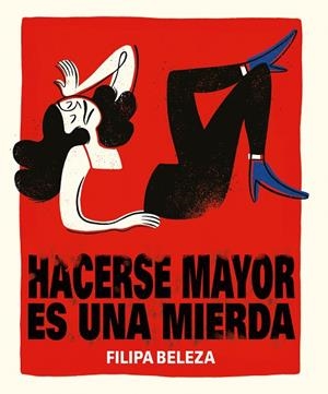 HACERSE MAYOR ES UNA MIERDA | 9788494980893 | BELEZA, FILIPA | Llibreria La Gralla | Librería online de Granollers