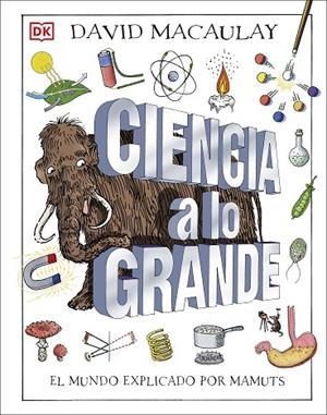 CIENCIA A LO GRANDE | 9780241470336 | MACAULAY, DAVID | Llibreria La Gralla | Llibreria online de Granollers