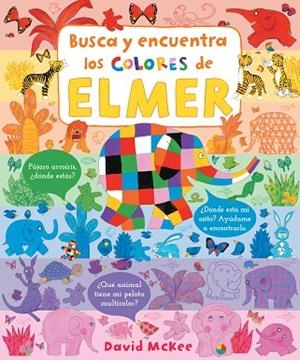 BUSCA Y ENCUENTRA LOS COLORES DE ELMER (ELMER. PEQUEÑAS MANITAS) | 9788448857332 | MCKEE, DAVID | Llibreria La Gralla | Llibreria online de Granollers