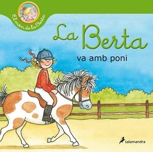 BERTA VA AMB PONI (EL MÓN DE LA BERTA), LA | 9788418174797 | SCHNEIDER, LIANE | Llibreria La Gralla | Llibreria online de Granollers