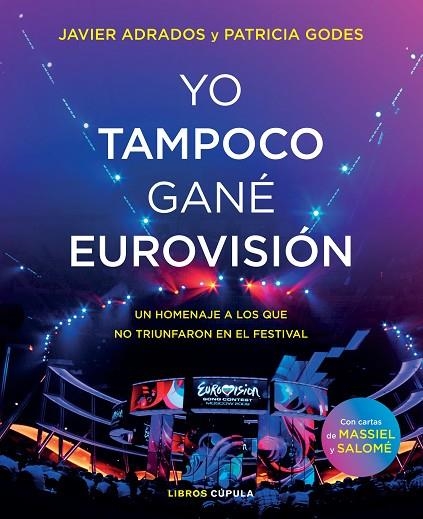 YO TAMPOCO GANÉ EUROVISIÓN | 9788448027254 | ADRADOS, JAVIER; GODES, PATRICIA | Llibreria La Gralla | Llibreria online de Granollers