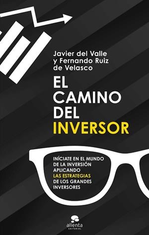 CAMINO DEL INVERSOR, EL  | 9788413440750 | VALLE, JAVIER DEL VALLE; RUIZ DE VELASCO, FERNANDO | Llibreria La Gralla | Llibreria online de Granollers