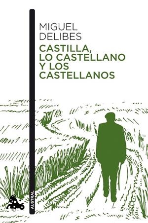 CASTILLA, LO CASTELLANO Y LOS CASTELLANOS | 9788423359349 | DELIBES, MIGUEL | Llibreria La Gralla | Librería online de Granollers