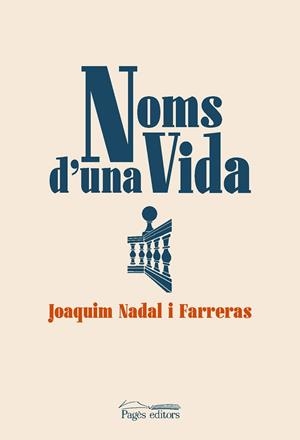 NOMS D'UNA VIDA | 9788413032498 | NADAL FARRERAS, JOAQUIM | Llibreria La Gralla | Librería online de Granollers