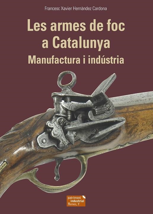 ARMES DE FOC A CATALUNYA, LES | 9788423208678 | HERNÀNDEZ CARDONA, FRANCESC XAVIER | Llibreria La Gralla | Llibreria online de Granollers