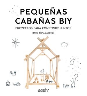PEQUEÑAS CABAÑAS BIY | 9788425231988 | TAPIAS MONNÉ, DAVID | Llibreria La Gralla | Librería online de Granollers