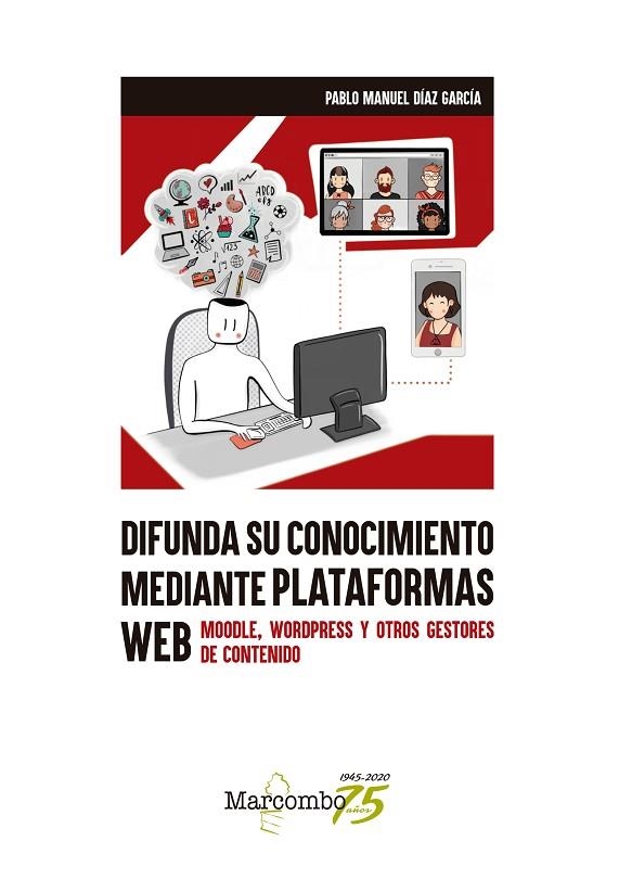 DIFUNDA SU CONOCIMIENTO MEDIANTE PLATAFORMAS WEB | 9788426732316 | DÍAZ GARCÍA, PABLO MANUEL | Llibreria La Gralla | Librería online de Granollers