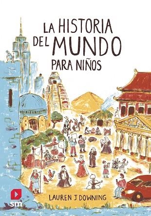 HISTORIA DEL MUNDO PARA NIÑOS, LA | 9788413188447 | DOWNING, LAUREN J | Llibreria La Gralla | Llibreria online de Granollers