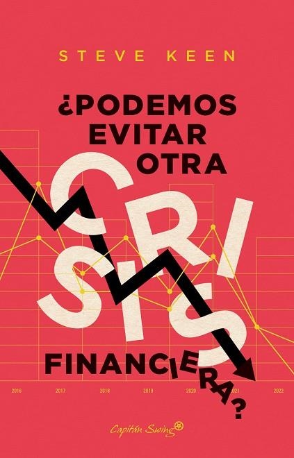PODEMOS EVITAR OTRA CRISIS FINANCIERA? | 9788412281811 | KEEN, STEVE | Llibreria La Gralla | Librería online de Granollers