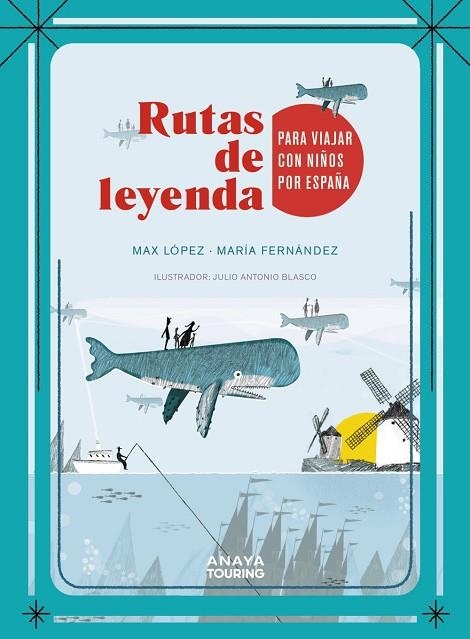 RUTAS DE LEYENDA PARA VIAJAR CON NIÑOS POR ESPAÑA | 9788491583103 | LÓPEZ TORRES, MÁXIMO; FERNÁNDEZ ESTEBAN, MARÍA | Llibreria La Gralla | Llibreria online de Granollers