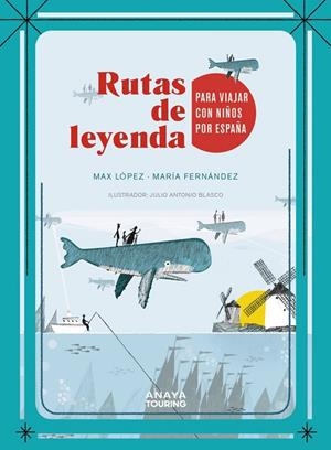 RUTAS DE LEYENDA PARA VIAJAR CON NIÑOS POR ESPAÑA | 9788491583103 | LÓPEZ TORRES, MÁXIMO; FERNÁNDEZ ESTEBAN, MARÍA | Llibreria La Gralla | Librería online de Granollers