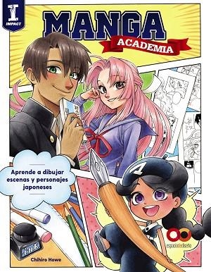 ACADEMIA MANGA. APRENDE A DIBUJAR ESCENAS Y PERSONAJES JAPONESES | 9788441543379 | HOWE, CHIHIRO | Llibreria La Gralla | Llibreria online de Granollers