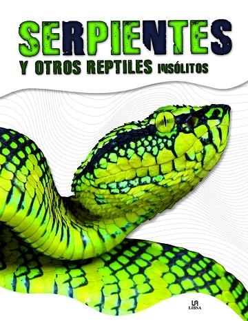 SERPIENTES Y OTROS REPTILES INSÓLITOS | 9788466236621 | PENALVA COMENDADOR, NURIA | Llibreria La Gralla | Librería online de Granollers