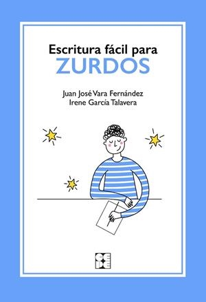 ESCRITURA FÁCIL PARA ZURDOS | 9788418044434 | VARA FERNÁNDEZ, JUAN JOSÉ/GARC¡A TALAVERA, IRENE | Llibreria La Gralla | Llibreria online de Granollers