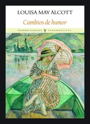 CAMBIOS DE HUMOR | 9788412237153 | ALCOTT, LOUISA MAY | Llibreria La Gralla | Llibreria online de Granollers