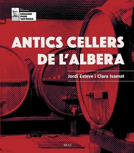 ANTICS CELLERS DE L'ALBERA | 9788418096099 | ESTEVE XIFRA, JORDI/ISAMAT RIVÈRE, CLARA | Llibreria La Gralla | Llibreria online de Granollers