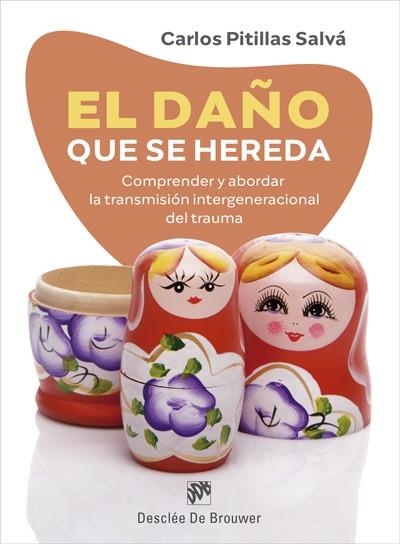 DAÑO QUE SE HEREDA, EL. COMPRENDER Y ABORDAR LA TRANSMISIÓN INTERGENERACIONAL DEL | 9788433031327 | PITILLAS SALVÁ, CARLOS | Llibreria La Gralla | Librería online de Granollers