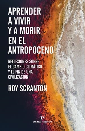 APRENDER A VIVIR Y A MORIR EN EL ANTROPOCENO | 9788417800772 | SCRANTON, ROY | Llibreria La Gralla | Librería online de Granollers