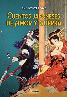 CUENTOS JAPONESES DE AMOR Y GUERRA | 9788417419691 | OZAKI  THEODORA, YEI | Llibreria La Gralla | Librería online de Granollers