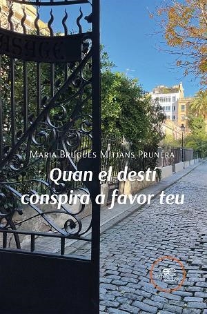 QUAN EL DESTÍ CONSPIRA A FAVOR TEU | 9791220107167 | MITJANS PRUNERA, MARIA BRUGUÉS | Llibreria La Gralla | Librería online de Granollers