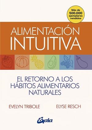 ALIMENTACIÓN INTUITIVA | 9788484458814 | TRIBOLE, EVELYN; RESCH, ELYSE | Llibreria La Gralla | Llibreria online de Granollers