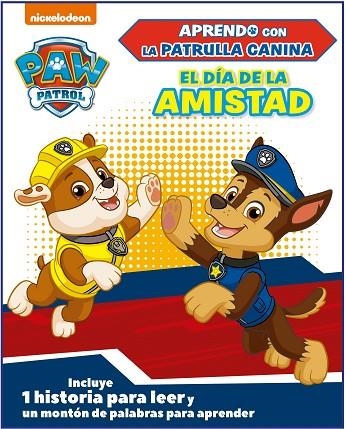 DÍA DE LA AMISTAD, EL  (APRENDO CON LA PATRULLA CANINA | PAW PATROL) | 9788448857356 | NICKELODEON, | Llibreria La Gralla | Librería online de Granollers