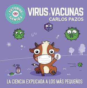 VIRUS Y VACUNAS (FUTUROS GENIOS) | 9788448857844 | PAZOS, CARLOS | Llibreria La Gralla | Librería online de Granollers