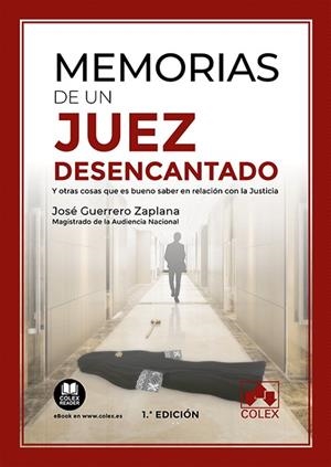 MEMORIAS DE UN JUEZ DESENCANTADO | 9788413590974 | GUERRERO ZAPLANA, JOSÉ | Llibreria La Gralla | Librería online de Granollers