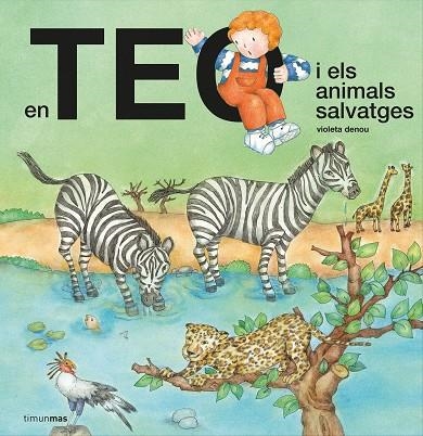 EN TEO I ELS ANIMALS SALVATGES | 9788418444302 | DENOU, VIOLETA | Llibreria La Gralla | Llibreria online de Granollers