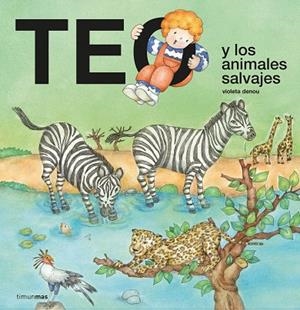 TEO Y LOS ANIMALES SALVAJES | 9788408241720 | DENOU, VIOLETA | Llibreria La Gralla | Llibreria online de Granollers