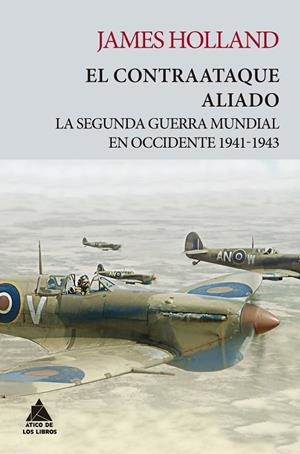 CONTRAATAQUE ALIADO, EL | 9788418217395 | HOLLAND, JAMES | Llibreria La Gralla | Librería online de Granollers