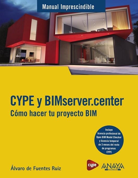 CYPE Y BIMSERVER.CENTER. CÓMO HACER TU PROYECTO BIM | 9788441543669 | DE FUENTES RUIZ, ÁLVARO | Llibreria La Gralla | Librería online de Granollers
