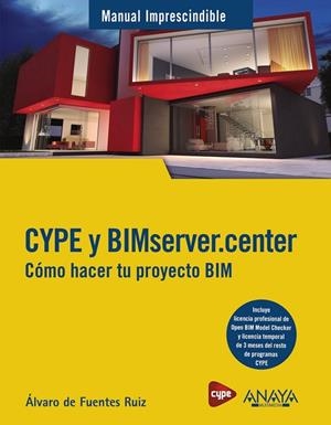 CYPE Y BIMSERVER.CENTER. CÓMO HACER TU PROYECTO BIM | 9788441543669 | DE FUENTES RUIZ, ÁLVARO | Llibreria La Gralla | Llibreria online de Granollers