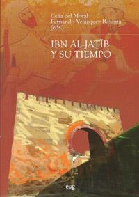 IBN AL-JATIB Y SU TIEMPO | 9788433853448 | MORAL MOLINA, CELIA DEL | Llibreria La Gralla | Librería online de Granollers