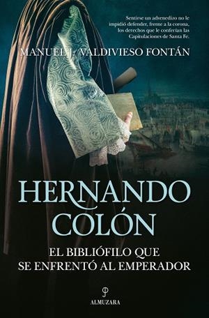 HERNANDO COLÓN, EL BIBLIÓFILO QUE SE ENFRENTÓ AL EMPERADOR | 9788418578366 | MANUEL J. VALDIVIESO FONTÁN | Llibreria La Gralla | Llibreria online de Granollers