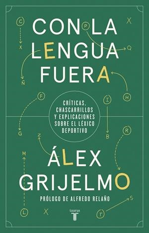 CON LA LENGUA FUERA | 9788430623860 | GRIJELMO, ÁLEX | Llibreria La Gralla | Librería online de Granollers