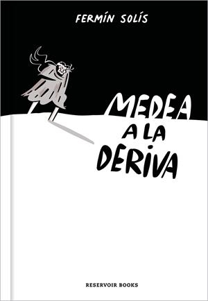 MEDEA A LA DERIVA | 9788417910242 | SOLÍS, FERMÍN | Llibreria La Gralla | Librería online de Granollers