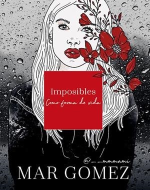 IMPOSIBLES COMO FORMA DE VIDA | 9788418038181 | GOMEZ, MAR | Llibreria La Gralla | Librería online de Granollers