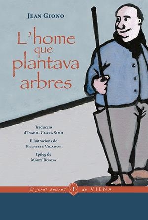 HOME QUE PLANTAVA ARBRES, L' | 9788417998868 | GIONO, JEAN | Llibreria La Gralla | Llibreria online de Granollers