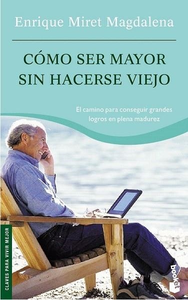 COMO SER MAYOR SIN HACERSE VIEJO (BOOKET 4039) | 9788467029468 | MIRET MAGDALENA, ENRIQUE | Llibreria La Gralla | Librería online de Granollers